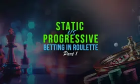 Static and progressive betting strategies