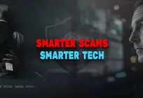 Smarter Scams Smarter Tech