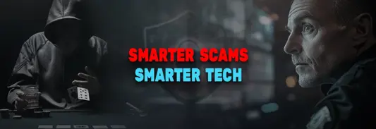 Smarter Scams Smarter Tech