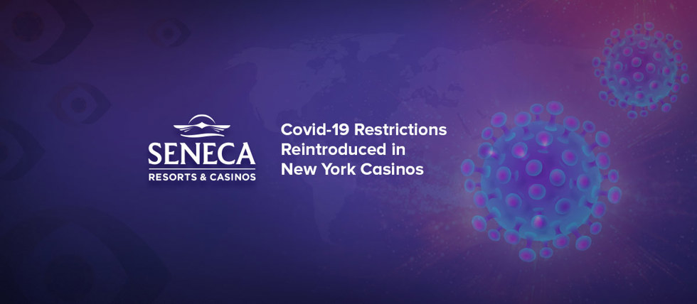 Seneca Gaming Corporation has brought back coronavirus protocols
