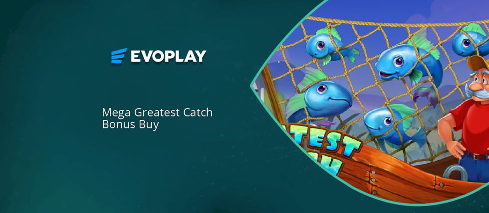 Evoplay’s new Mega Greatest Catch Bonus Buy slot