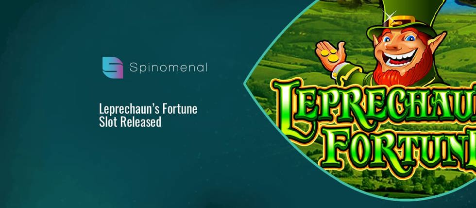 Spinomenal’s new Leprechaun’s Fortune slot