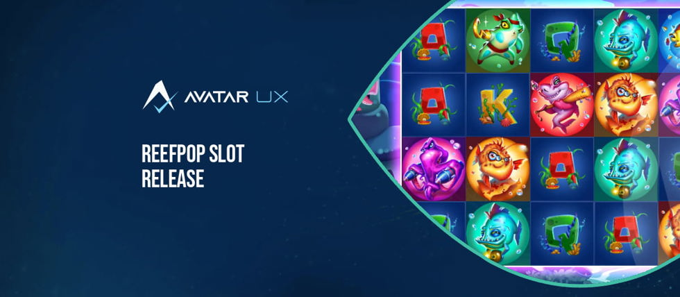 AvatarUX’s new ReefPop slot
