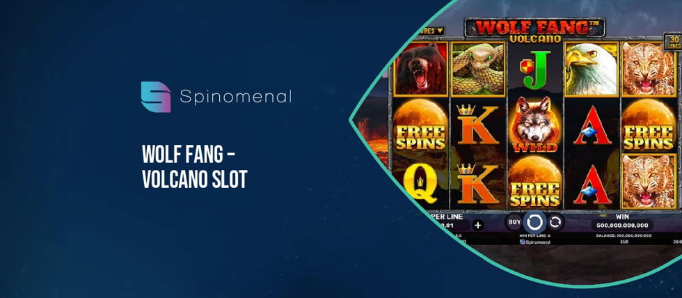 Spinomenal’s new Wolf Fang – Volcano slot