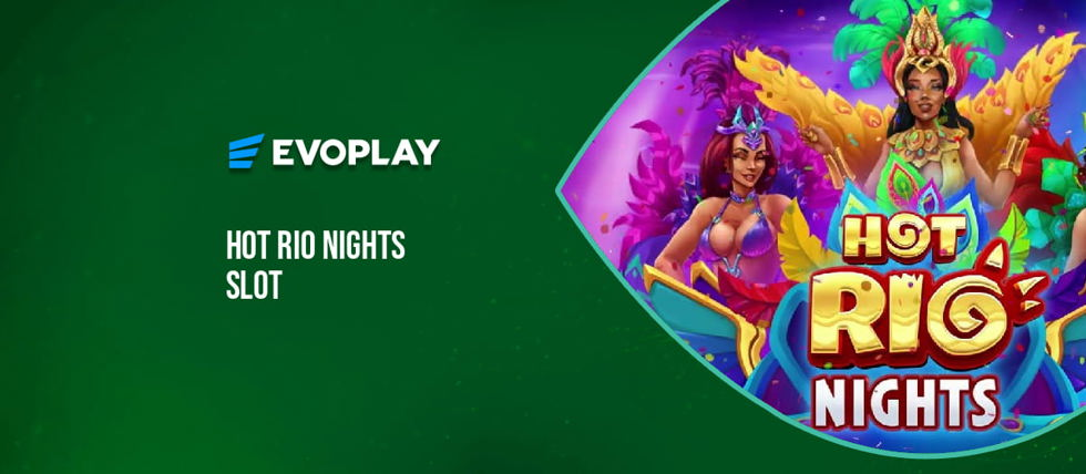 Evoplay’s new Hot Rio Nights slot