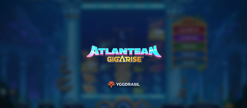 Yggdrasil releases Atlantean GigaRise Slot
