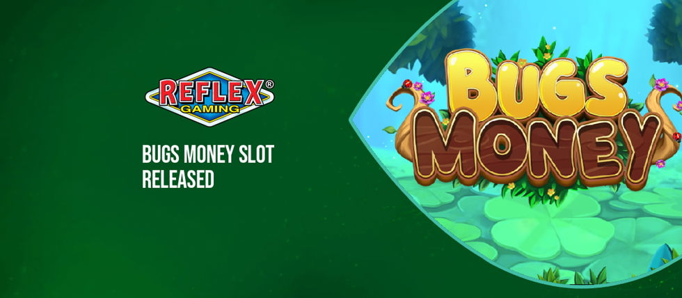 Reflex Gaming’s new Bugs Money slot