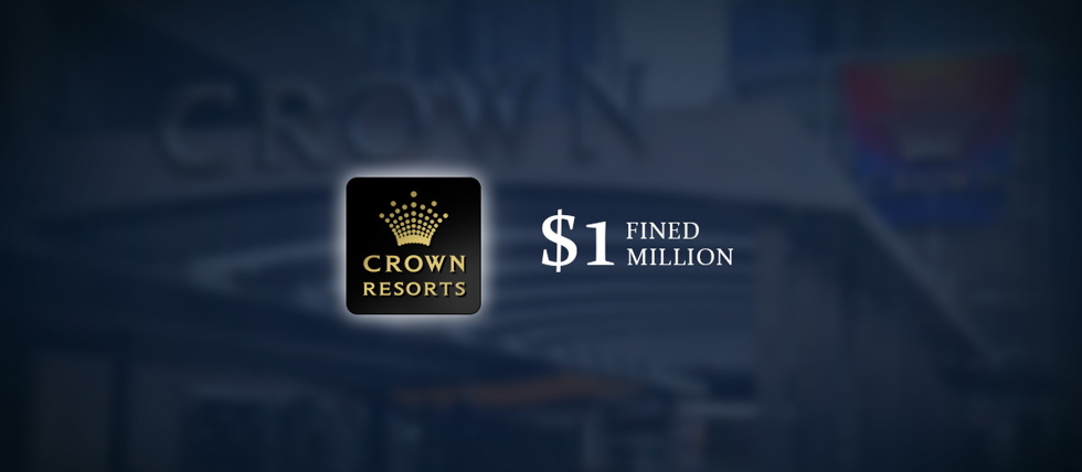 Crown Resorts has been handed a $1 million fine