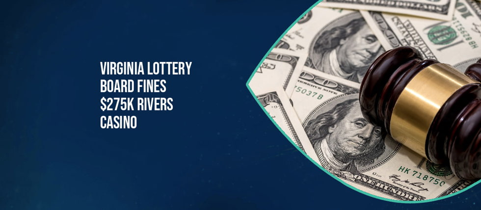 Virginia Lottery Board fines Rivers Casino Portsmouth
