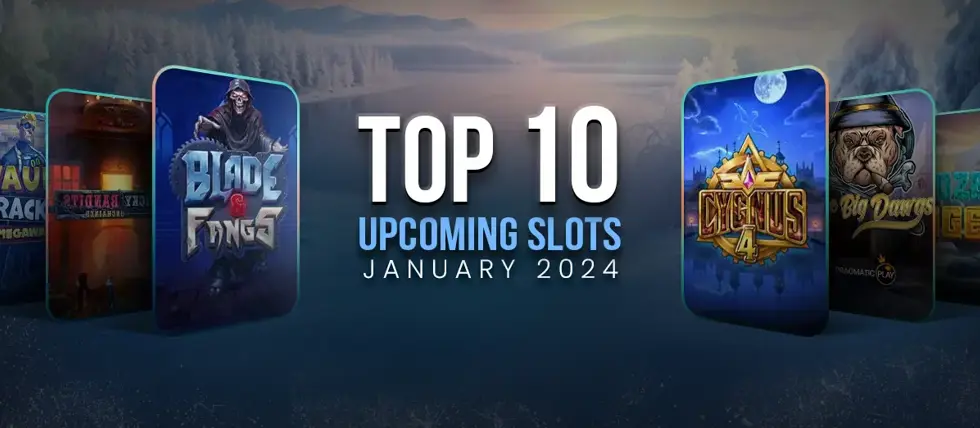 Top 10 slots arriving in January 2024