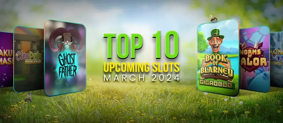 Top 10 slots due in March 2024