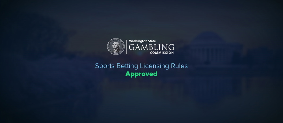 Gambling Commission of Washington State has approved all sports betting licensing rules