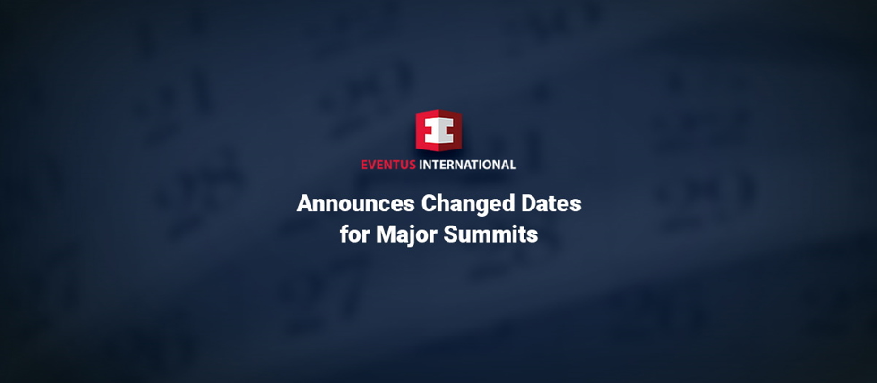 Eventus International has rescheduled major events