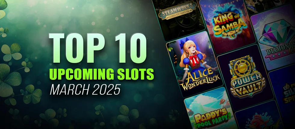 10 slot releases not to be missed in March 2025