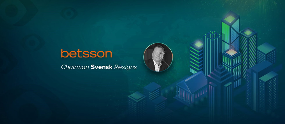 Patrick Svensk has resigned as chairman of Betsson