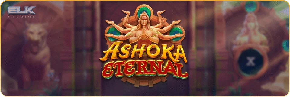 Ashoka Eternal Slot
